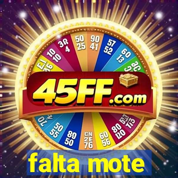 falta mote